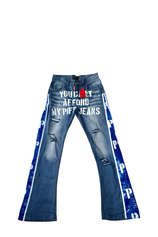 You Can’t Afford my Piff Jeans